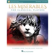 Les Miserables for Classical Players Trumpet and Piano with Online Accompaniments by Boublil, Alain; Schonberg, Claude-Michel, 9781540037589