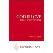 God Is Love (Deus Caritas Est) by Pope Benedict XVI, 9781574557589