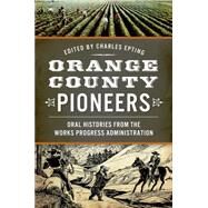 Orange County Pioneers by Epting, Charles, 9781626197589