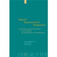 Mimesis-Reprasentation-Imagination by Von Jorg Schonert, Herausgegeben; Zeuch, Ulrike, 9783110177589