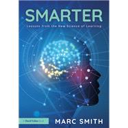 Smarter: Lessons from the New Science of Learning by Marc Smith, 9781040597590