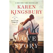 Love Story A Novel by Kingsbury, Karen, 9781451687590