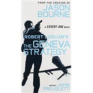 Robert Ludlum's (TM) The Geneva Strategy by Freveletti, Jamie, 9781455577590