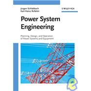 Power System Engineering Planning, Design, and Operation of Power Systems and Equipment by Schlabbach, Juergen; Rofalski, Karl-Heinz, 9783527407590