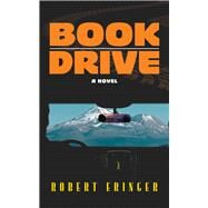Book Drive A Novel by Eringer, Robert, 9780935437591