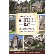 Historic Whitefish Bay by Aikin, Jefferson J.; Fehring, Thomas H., 9781467137591