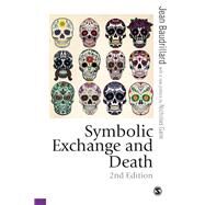 Symbolic Exchange and Death by Baudrillard, Jean; Grant, Iain Hamilton, 9781473907591