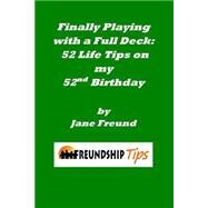 Finally Playing With a Full Deck by Freund, Jane, 9781502847591