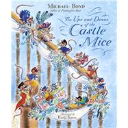 The Ups and Downs of the Castle Mice by Bond, Michael, 9781782957591