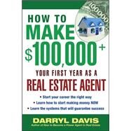 How to Make $100,000+ Your First Year as a Real Estate Agent by Davis, Darryl, 9780071437592