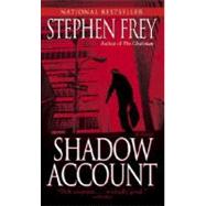 Shadow Account A Novel by FREY, STEPHEN, 9780345457592