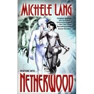 Netherwood by Lang, Michele, 9780505527592