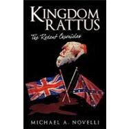 Kingdom Rattus : The Rodent Chronicles by MICHAEL A NOVELLI, 9781440157592