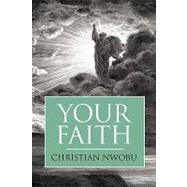 Your Faith by Nwobu, Christian, 9781449097592
