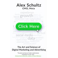 Click Here The Art and Science of Digital Marketing and Advertising by Schultz, Alex, 9780316597593