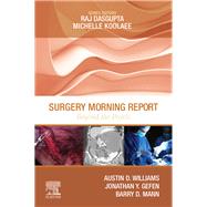 Surgery Morning Report by Williams, Austin D., M.D.; Gefen, Jonathan Y., M.D.; Mann, Barry D., M.D., 9780323597593