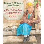 The All-I'll-Ever-Want Christmas Doll by McKissack, Patricia C.; Pinkney, Jerry, 9780375837593