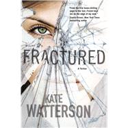 Fractured A Thriller by Watterson, Kate, 9780765377593