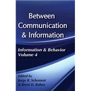 Between Communication and Information by Ruben,Brent D., 9781138507593