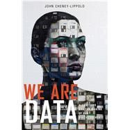 We Are Data by Cheney-lippold, John, 9781479857593