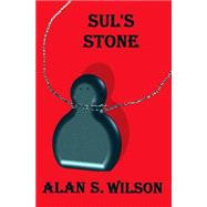 Sul's Stone by Wilson, Alan S., 9781495387593