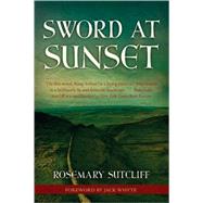Sword at Sunset by Sutcliff, Rosemary; Whyte, Jack, 9781556527593