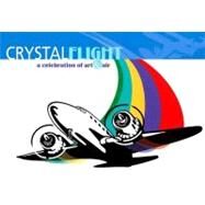 Crystal Flight : A Celebration of Art and Air by Mandle, Robert H., 9781933197593