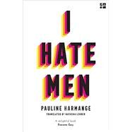 I Hate Men by Harmange, Pauline, 9780008457594