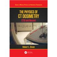 The Physics of Ct Dosimetry by Dixon, Robert, 9780367077594