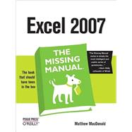 Excel 2007: The Missing Manual by MacDonald, Matthew, 9780596527594