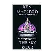 The Sky Road by MacLeod, Ken, 9780812577594