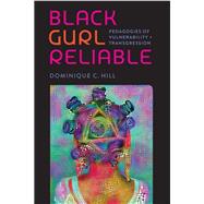 Black Gurl Reliable by Dominique C. Hill, 9780826507594