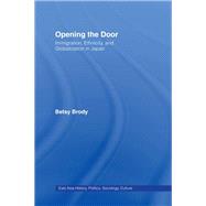 Opening the Doors: Immigration, Ethnicity, and Globalization in Japan by Brody,Betsy Teresa, 9781138977594