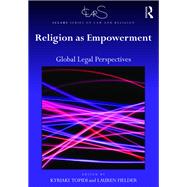 Religion as Empowerment: Global Legal Perspectives by Topidi; Kyriaki, 9781472437594
