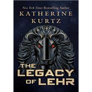 The Legacy of Lehr by Katherine Kurtz, 9781504037594