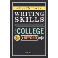Essential Writing Skills for College & Beyond by Gill, C. M., 9781599637594