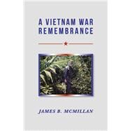 A Vietnam War Remembrance by McMIllan, James B., 9781667877594