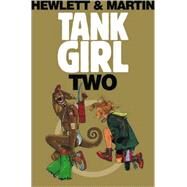 Tank Girl 2 (Remastered Edition) by Martin, Alan C; Hewlett, Jamie, 9781845767594