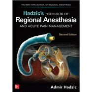 Hadzic's Textbook of Regional Anesthesia and Acute Pain Management, Second Edition by Hadzic, Admir, 9780071717595