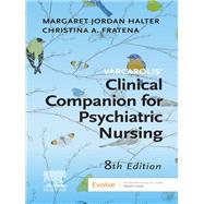 Varcarolis' Clinical Companion for Psychiatric Nursing by Halter, Margaret Jordan; Fratena, Christina A.;, 9780443127595