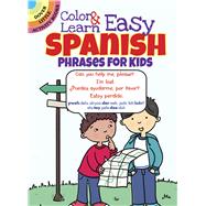 Color & Learn Easy Spanish Phrases for Kids by Fulcher, Roz, 9780486797595