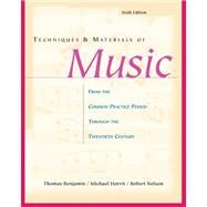 Techniques and Materials of Music From the Common Practice Period through the Twentieth Century by Benjamin, Thomas; Horvit, Michael; Nelson, Robert, 9780534517595
