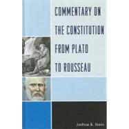 Commentary on the Constitution from Plato to Rousseau by Stein, Joshua B.; Ahmad, Imad-ad-Dean, 9780739167595