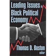 Leading Issues in Black Political Economy by Boston,Thomas D., 9780765807595