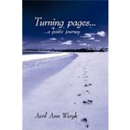 Turning Pages... . : . . A Poetic Journey by Weryk, Avril Ann, 9781452007595