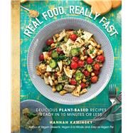 Real Food, Really Fast by Kaminsky, Hannah, 9781510727595