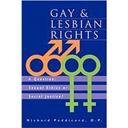 Gay & Lesbian Rights A Question: Sexual Ethics or Social Justice? by Peddicord, Richard Peddicord, O.P. O.P., 9781556127595