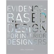 Evidence-Based Design for Interior Designers by Nussbaumer, Linda L., 9781563677595