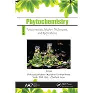 Phytochemistry: Volume 1: Fundamentals, Modern Techniques, and Applications by Egbuna,Chukwuebuka, 9781771887595