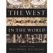 The West in the World,  Volume I: To 1715 by Sherman, Dennis; Salisbury, Joyce, 9780077367596